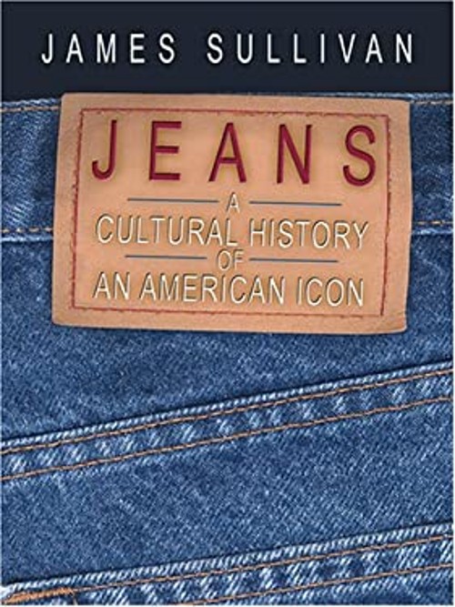 Jeans : A Cultural History of an American Icon Hardcover James Su