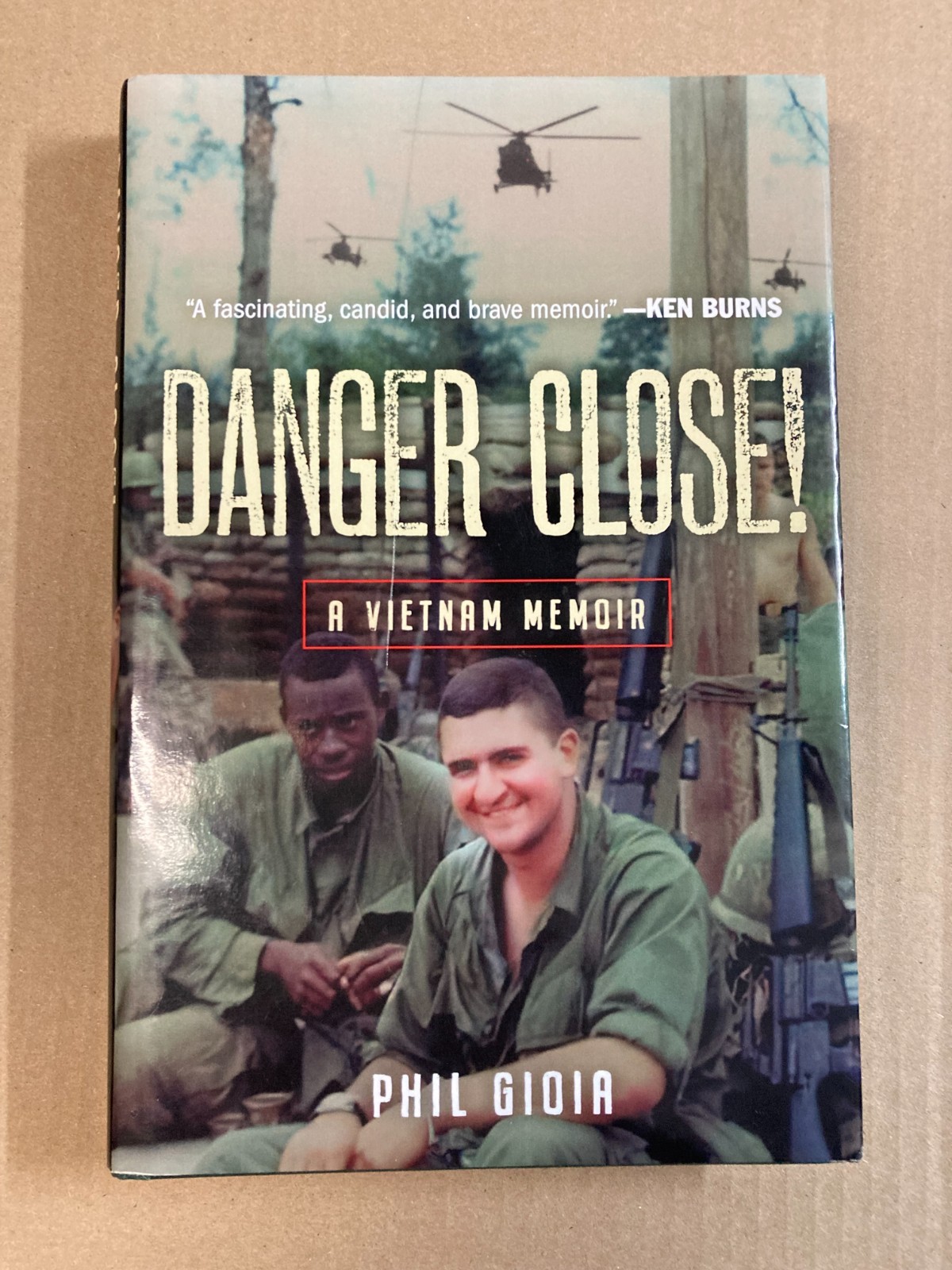 Danger Close!: A Vietnam Memoir by Phil Gioia LIKE NEW