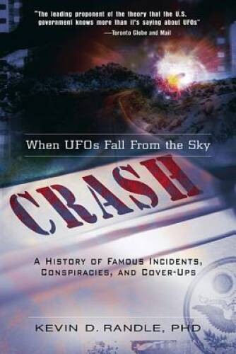 Crash: When UFOs Fall From the Sky: A History of Famous Incidents, Conspi – GOOD