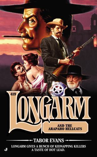 Longarm 419: Longarm and the Arapaho Hellcat- 0515153788, paperback, Tabor Evans