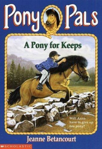 A Pony for Keeps; Pony Pals #2 – paperback, Jeanne Betancourt, 0590485849
