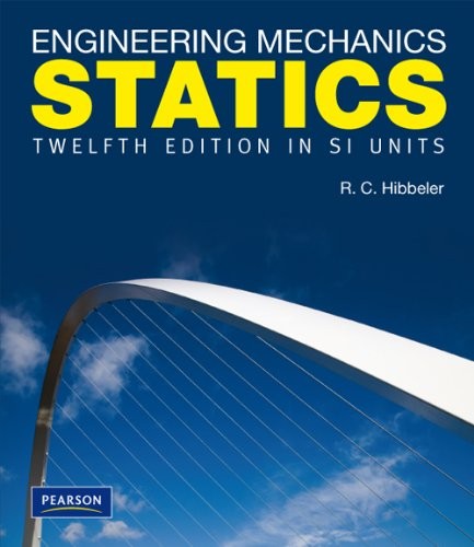Engineering Mechanics Statics SI by Russell C. Hibbeler