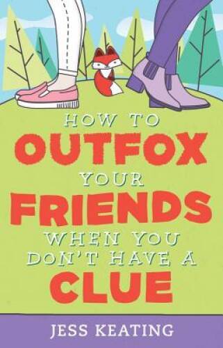 How to Outfox Your Friends When You Dont Have a Clue (My Life Is a Zoo) – GOOD