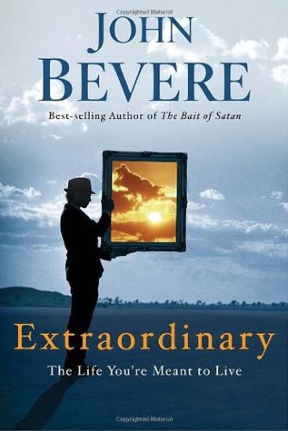 Extraordinary: The Life You’re Meant to Live by John Bevere (2009)