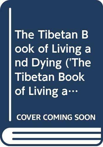 The Tibetan Book of Living and Dying (‘The Tibetan Book of Living and Dyi – GOOD