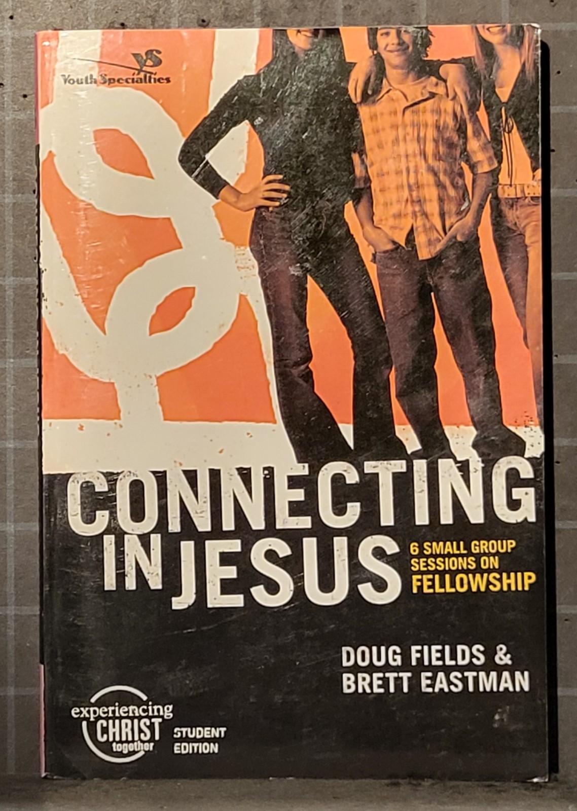 Connecting in Jesus : 6 Small Group Sessions on Fellowship by Doug Fields 697