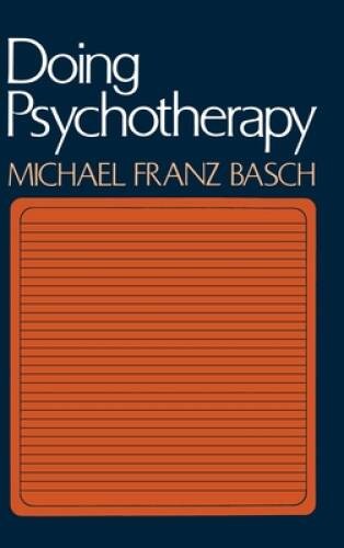 Doing Psychotherapy – Hardcover By Basch, Michael Franz – GOOD