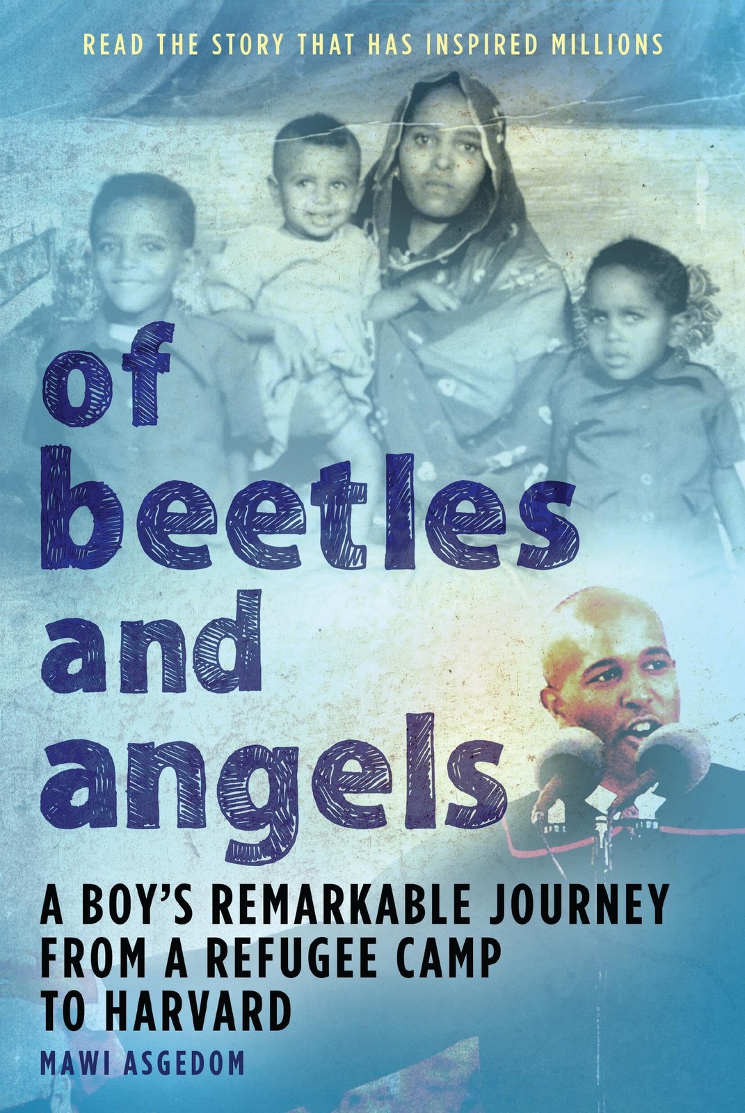 Of Beetles and Angels: A Boy’s Remarkable Journey from a Refugee Camp to Har…