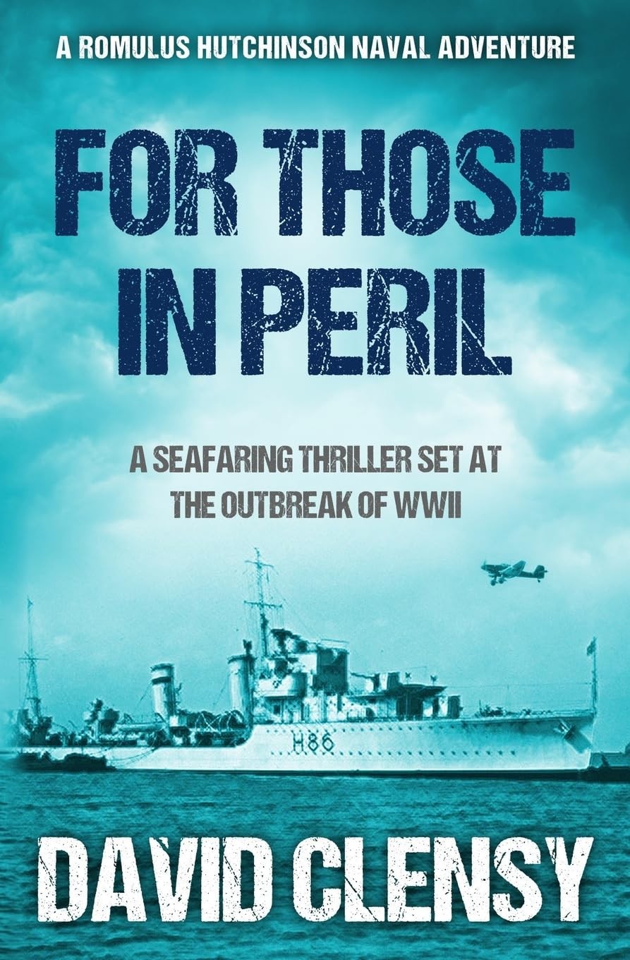 For Those In Peril: A seafaring thriller set at the outbreak of WWII (Romulu…