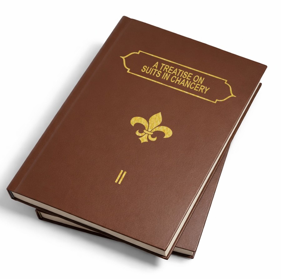 A Treatise On Suits In Chancery [Full Leather-Bound Edition]