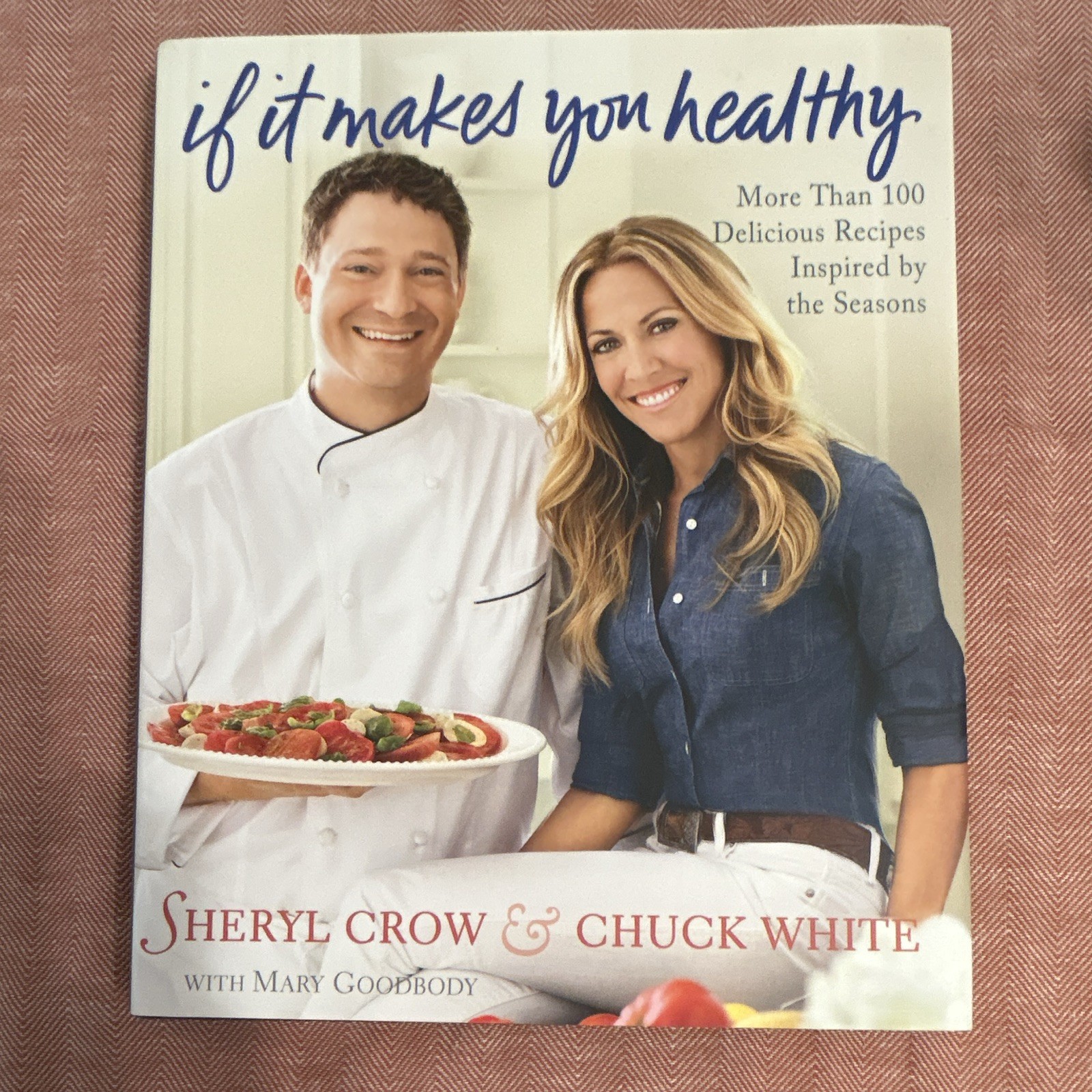If It Makes You Healthy Sheryl Crow Chuck White HC Illustrated 1st Ed 2011