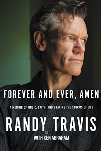 Forever and Ever, Amen: A Memoir of…, Randy Travis wi