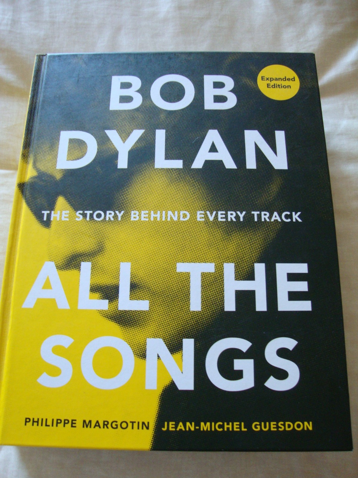 Bob Dylan All the Songs: – Hardcover, by Margotin Philippe; Guesdon – Very Good
