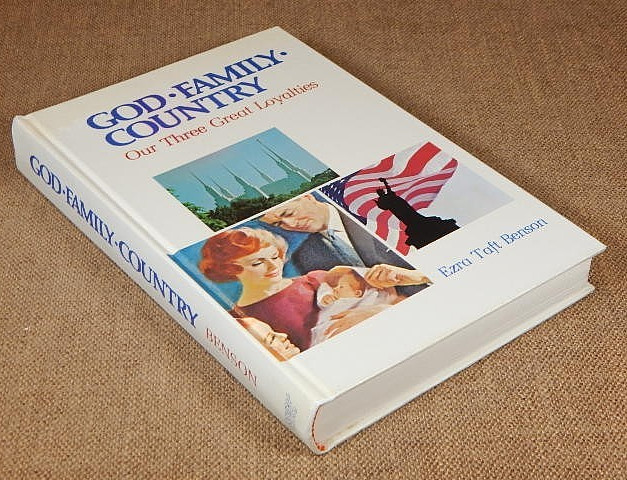 God, Family, Country Our 3 Great Loyalties by Ezra Taft Benson/ Signed