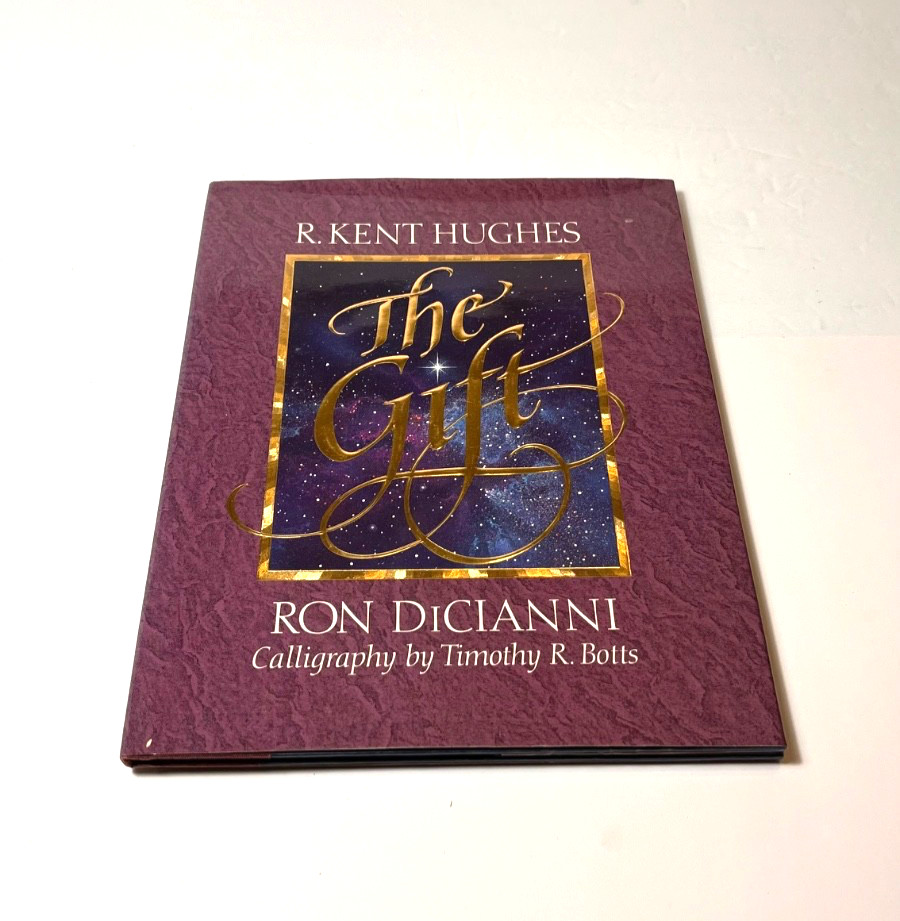 The Gift by R. Kent Hughes 1994 Hardcover COLLECTIBLE Christian Gold Lettering