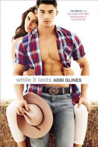 While It Lasts (Sea Breeze) – Paperback By Glines, Abbi – VERY GOOD