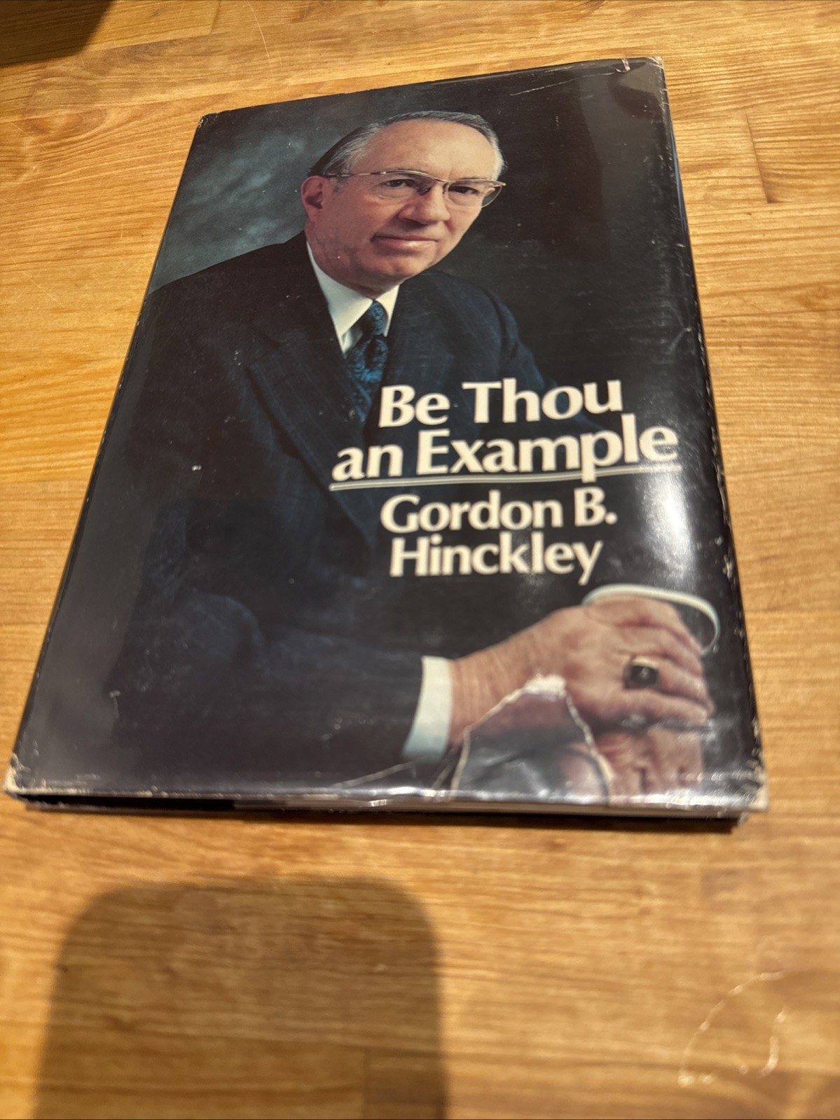Be Thou An Example by Gordon B. Hinckley (1981 Hardcover) First Printing Vintage