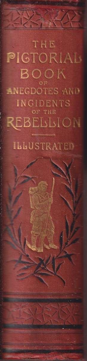 Pictorial Book of Anecdotes of the Rebellion By Kirklandd, Frazer Civil War 1889