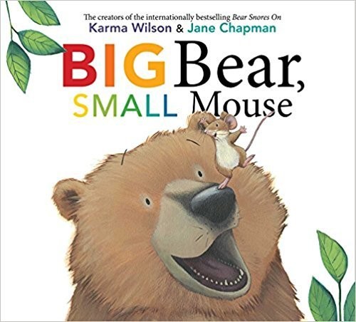 Big Bear, Small Mouse – paperback Karma Wilson|Jane Chapman