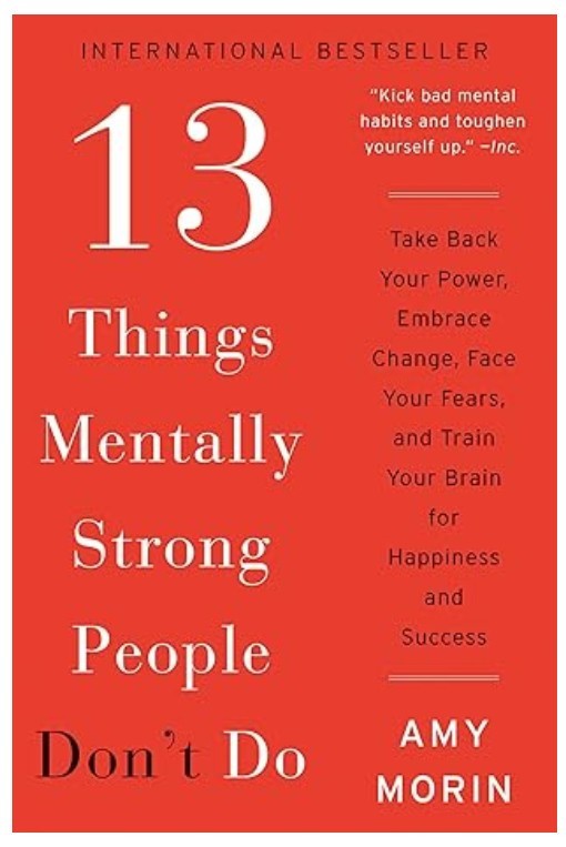 13 Things Mentally Strong People Don’t Do – LIKE NEW