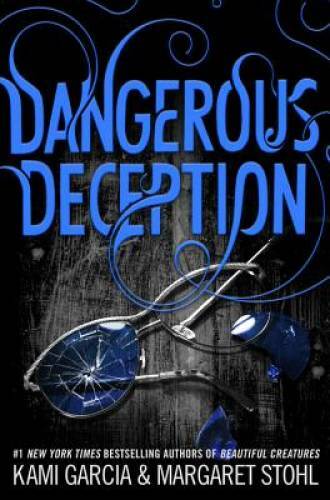 Dangerous Deception (Dangerous Creatures) – Hardcover By Garcia, Kami – GOOD