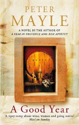 Good Year By Peter Mayle. 9780751534160