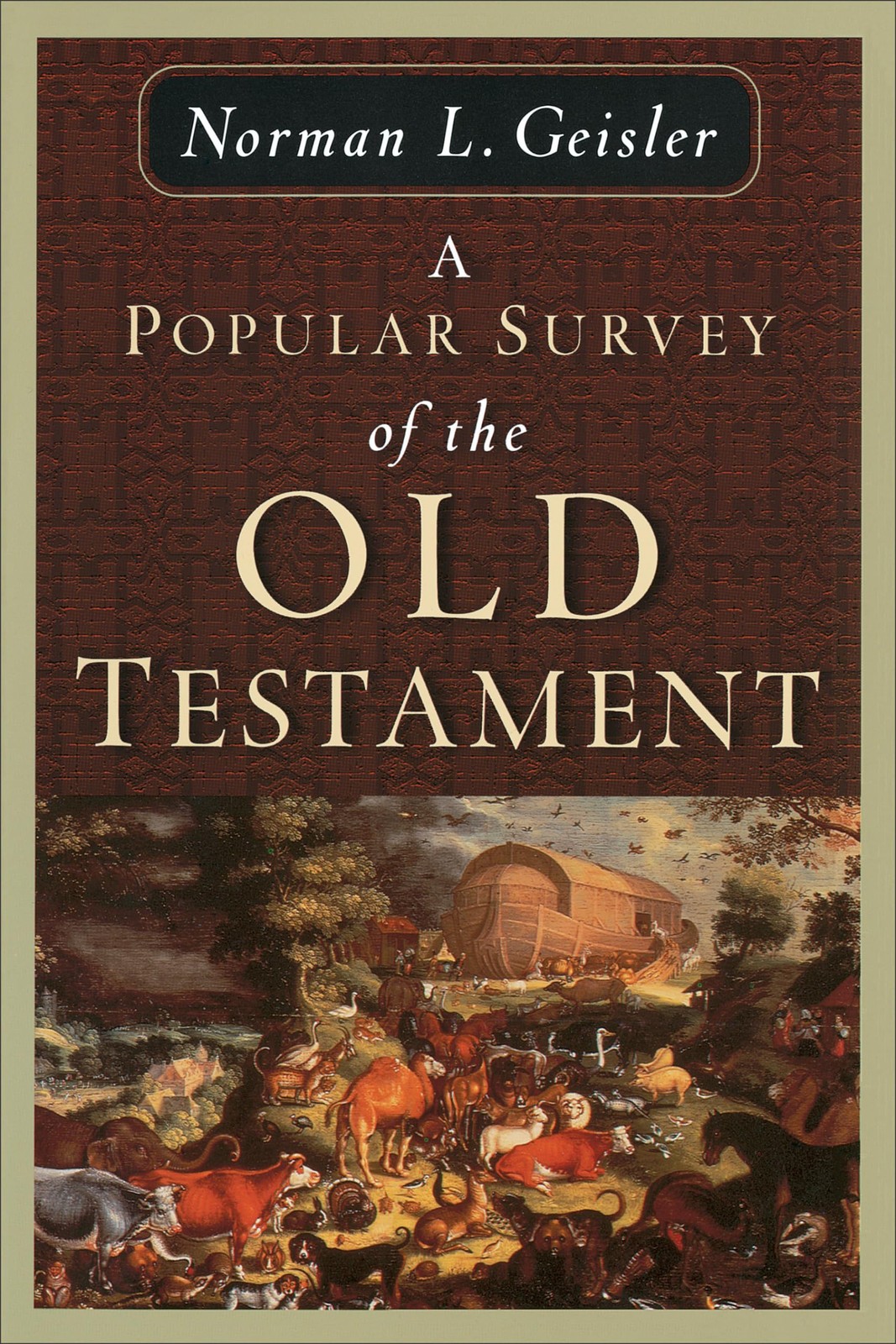 A Popular Survey of the Old Testament: Understanding the People and Events o…