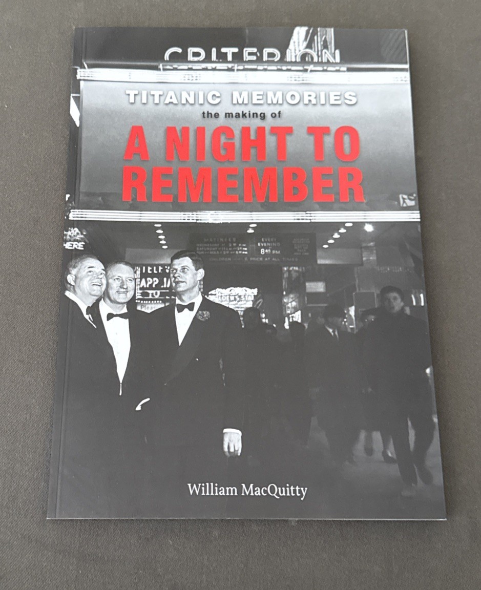 Titanic Memories – A Night To Remember – William MacQuitty
