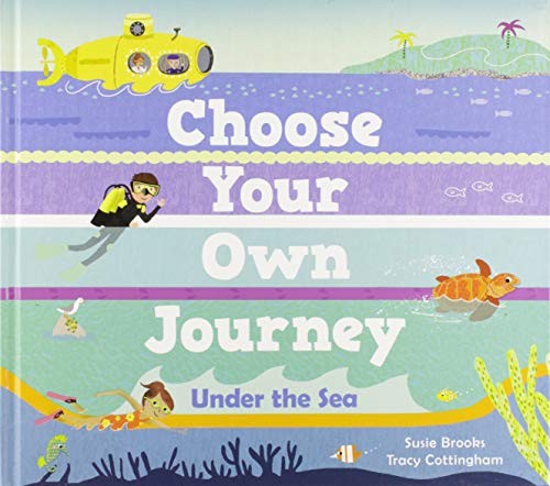 Choose Your Own Journey Under the Sea by Susie Brooks