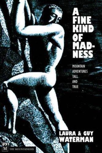 A Fine Kind of Madness: Mountain Adventures – 9780898867343, paperback, Waterman