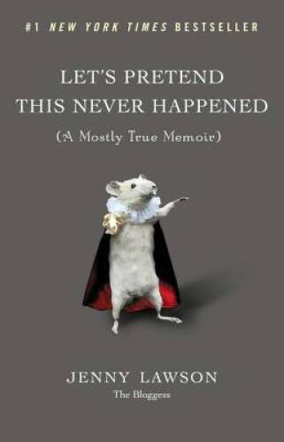 Let’s Pretend This Never Happened: (A Mostly True Memoir) – VERY GOOD