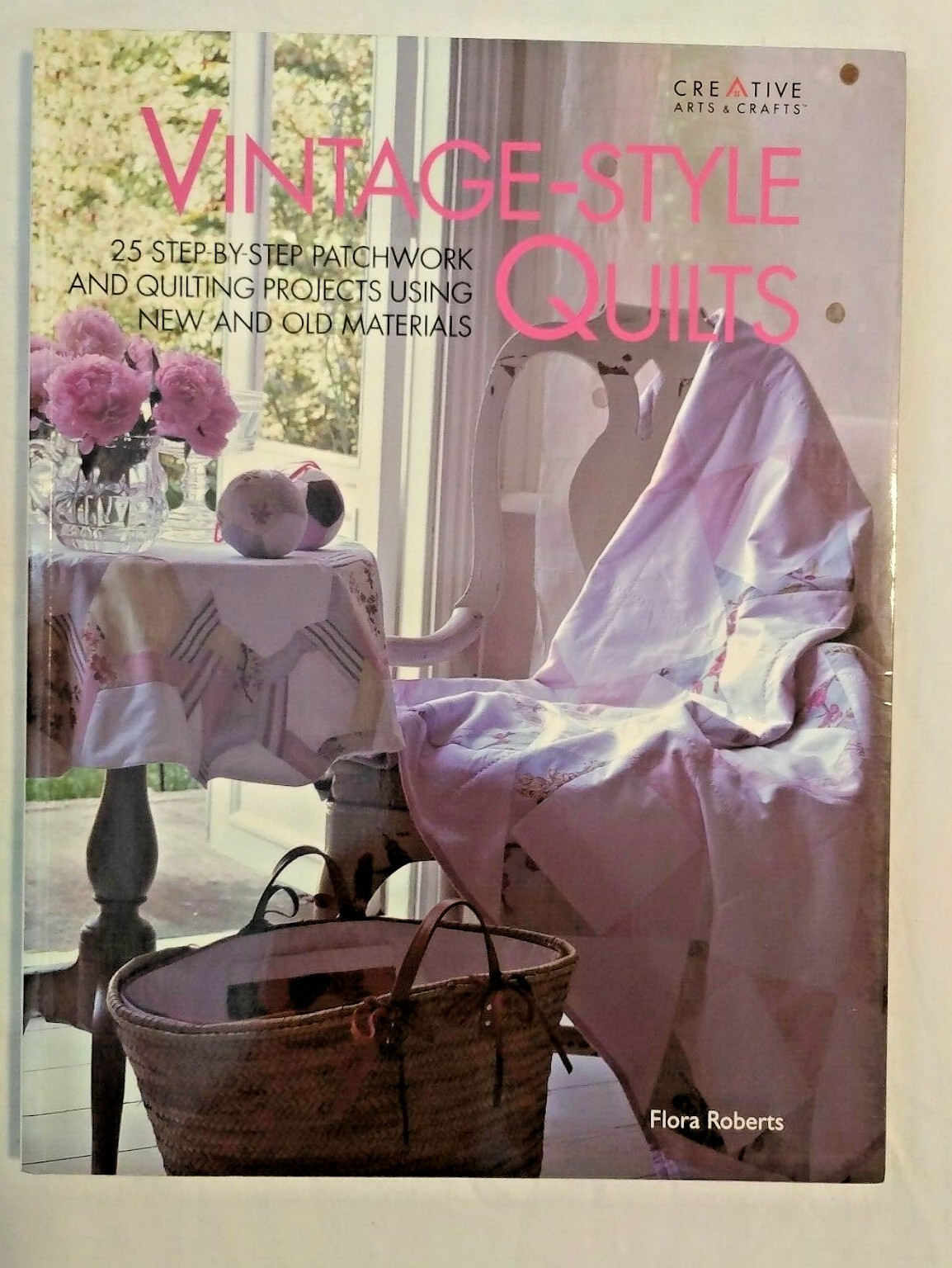 Vintage-Style Quilts 25 Step-by-Step Projects Quilt Sewing Needlework Book NEW