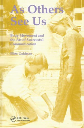 As Others See Us : Body Movement and the Art of Successful Communication, Har…