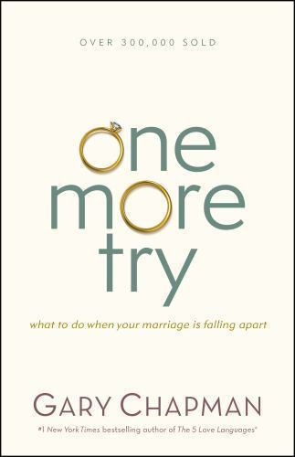One More Try: What to Do When Your Marriage- paperback, 0802411517, Gary Chapman
