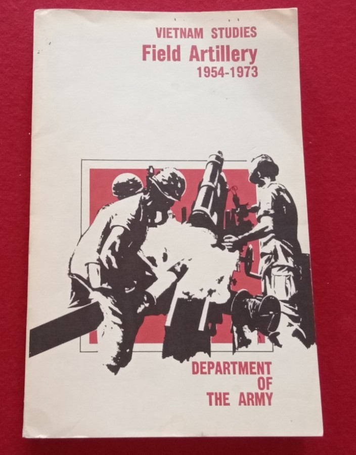 Vietnam Studies Field Artillery 1954 – 1973 U S Army 1st Printing MG David Ott