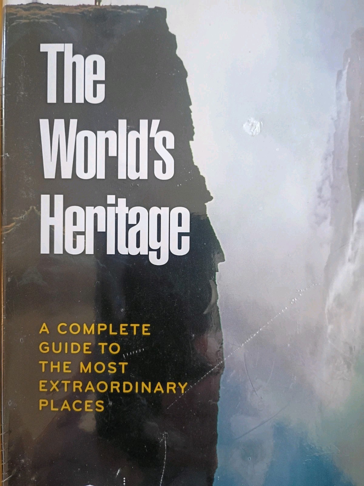 The Worlds Heritage a Complete Guide to the Most Extraordinary Places New Sealed