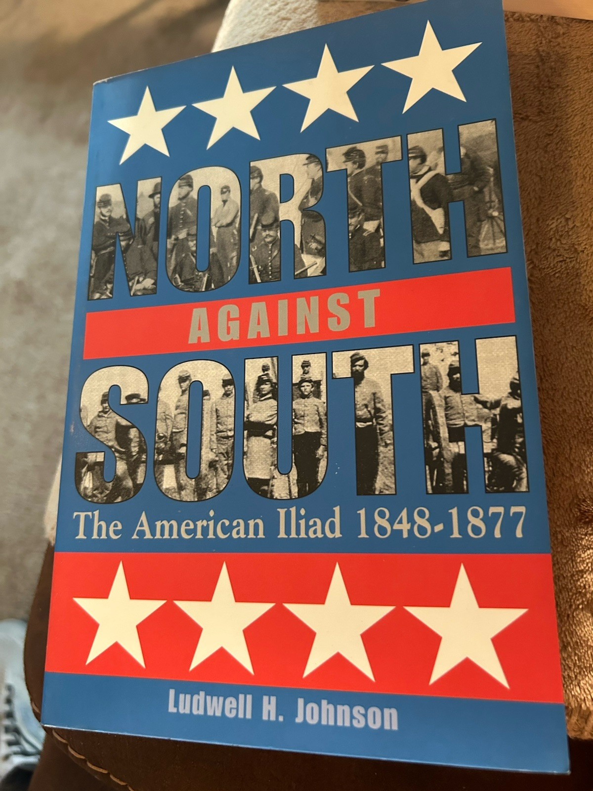 North Against South: The American Iliad 1948-1877, Ludwell H Johnson Paperback