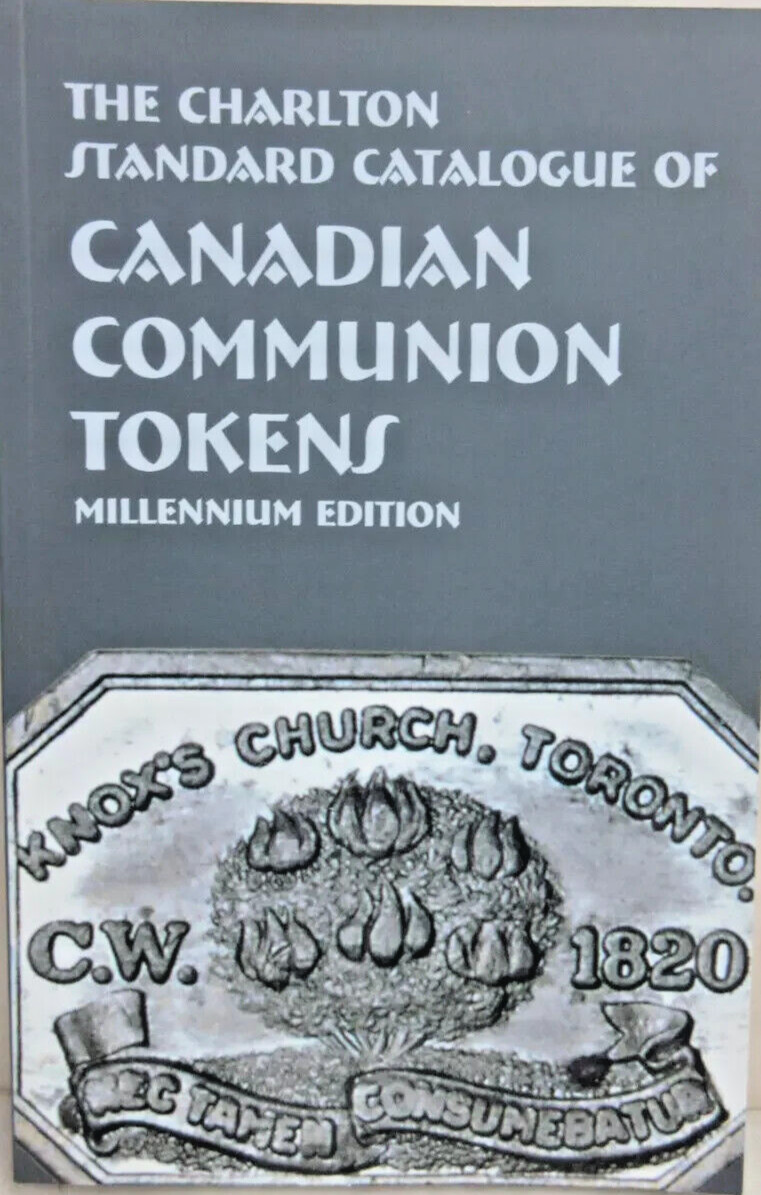 2000 CHARLTON CANADIAN COMMUNION TOKENS – by: W K CROSS – PAPERBACK – 284 pages