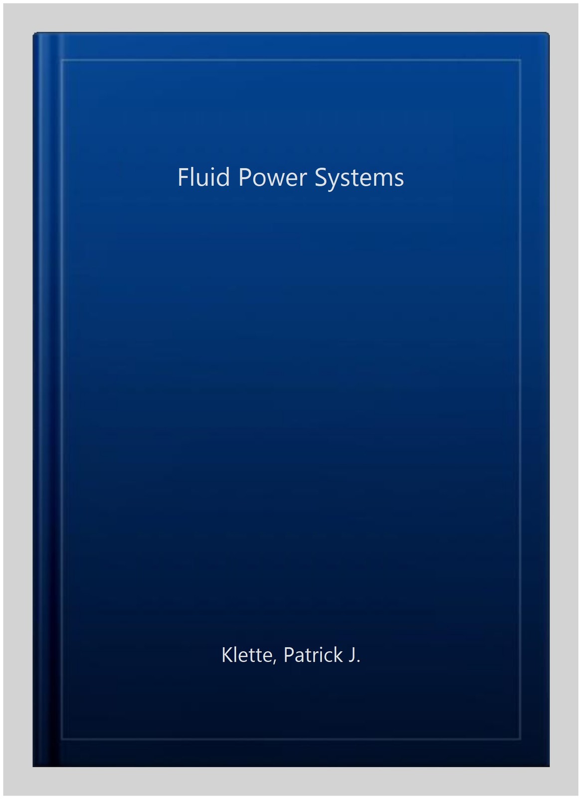 Fluid Power Systems, Paperback by Klette, Patrick J., Brand New, Free shippin…