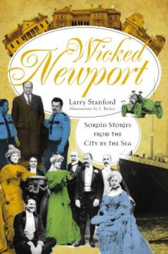 Wicked Newport: Sordid Stories from the City by the Sea – Paperback – VERY GOOD