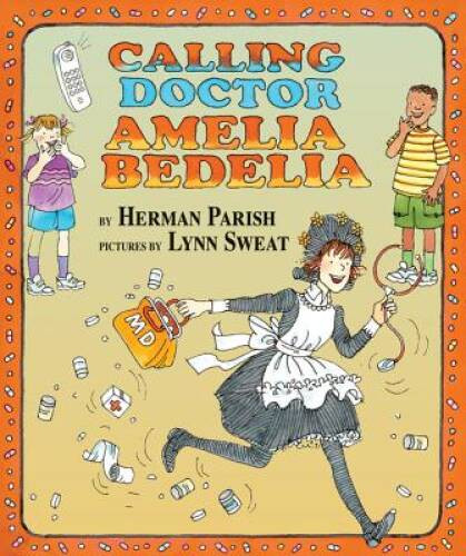 Calling Doctor Amelia Bedelia – Hardcover By Parish, Herman – VERY GOOD