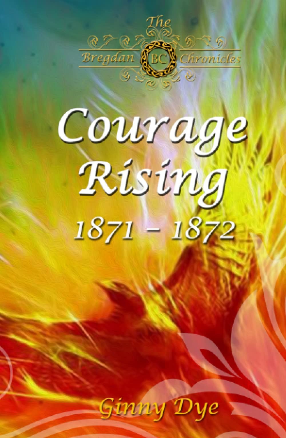 Courage Rising: (# 16 in The Bregdan Chronicles Historical Fiction Romance S…