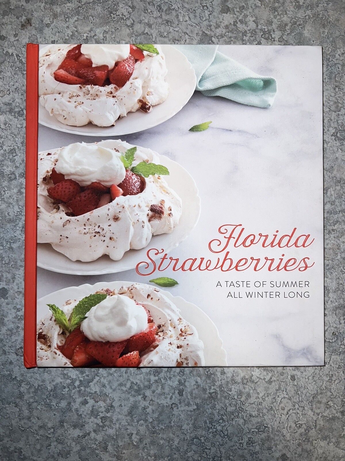Florida Strawberries : A Taste of Summer All Winter Long by Hoffman Media (2016,