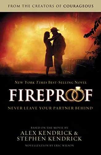 Fireproof – Paperback, by Kendrick Alex; Kendrick Stephen; Wilson – Very Good x