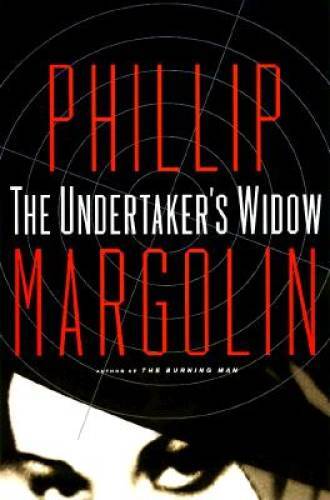 The Undertaker’s Widow – Hardcover By Margolin, Phillip – GOOD