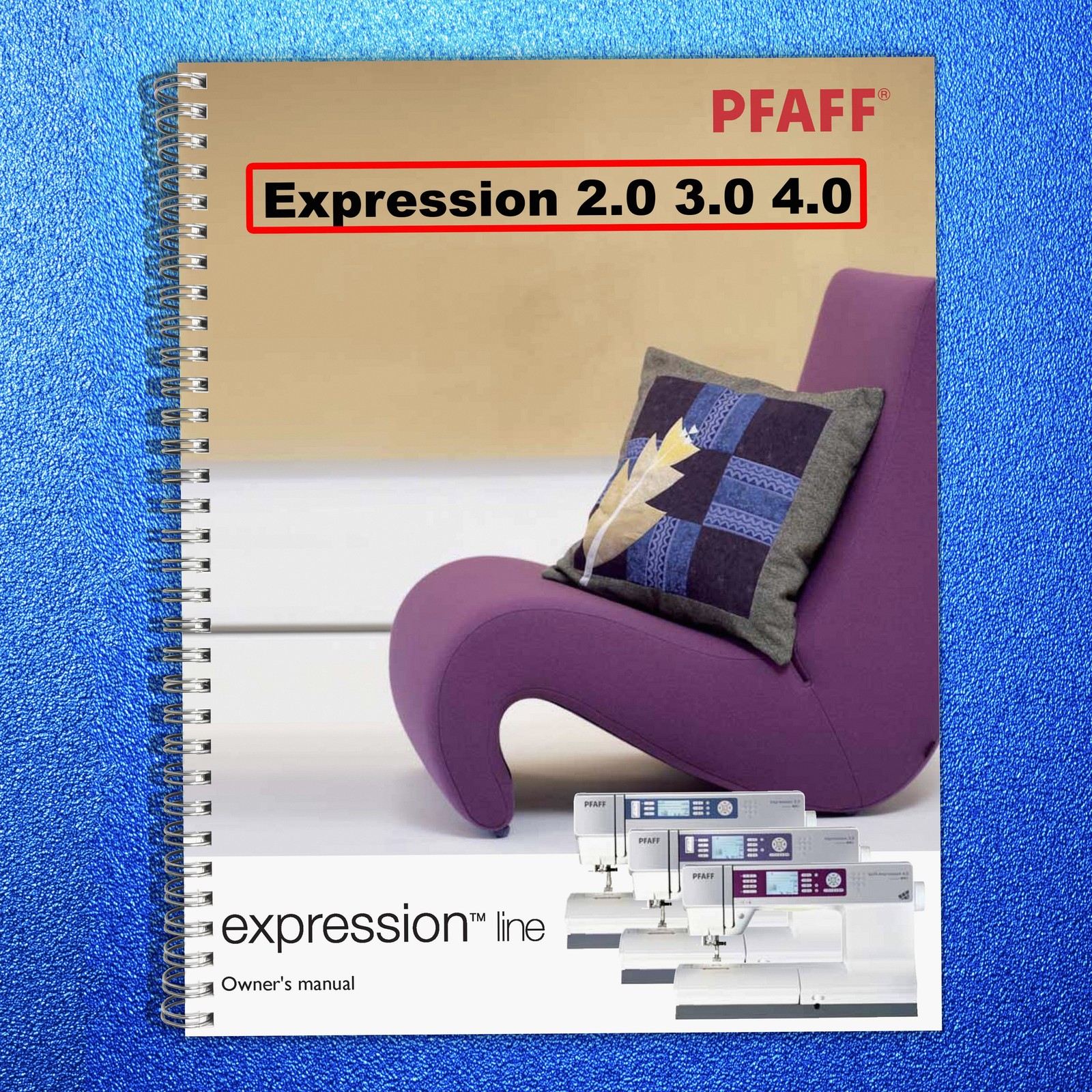 PFAFF Expression 2.0 3.0 4.0 User Manual Operation Guide – SPIRAL FULL COLOR