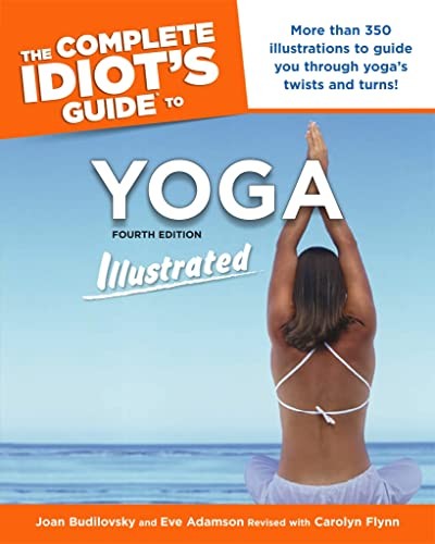 The Complete Idiot’s Guide to Yoga Illustrated: 4th Edition (Complete Idi – GOOD