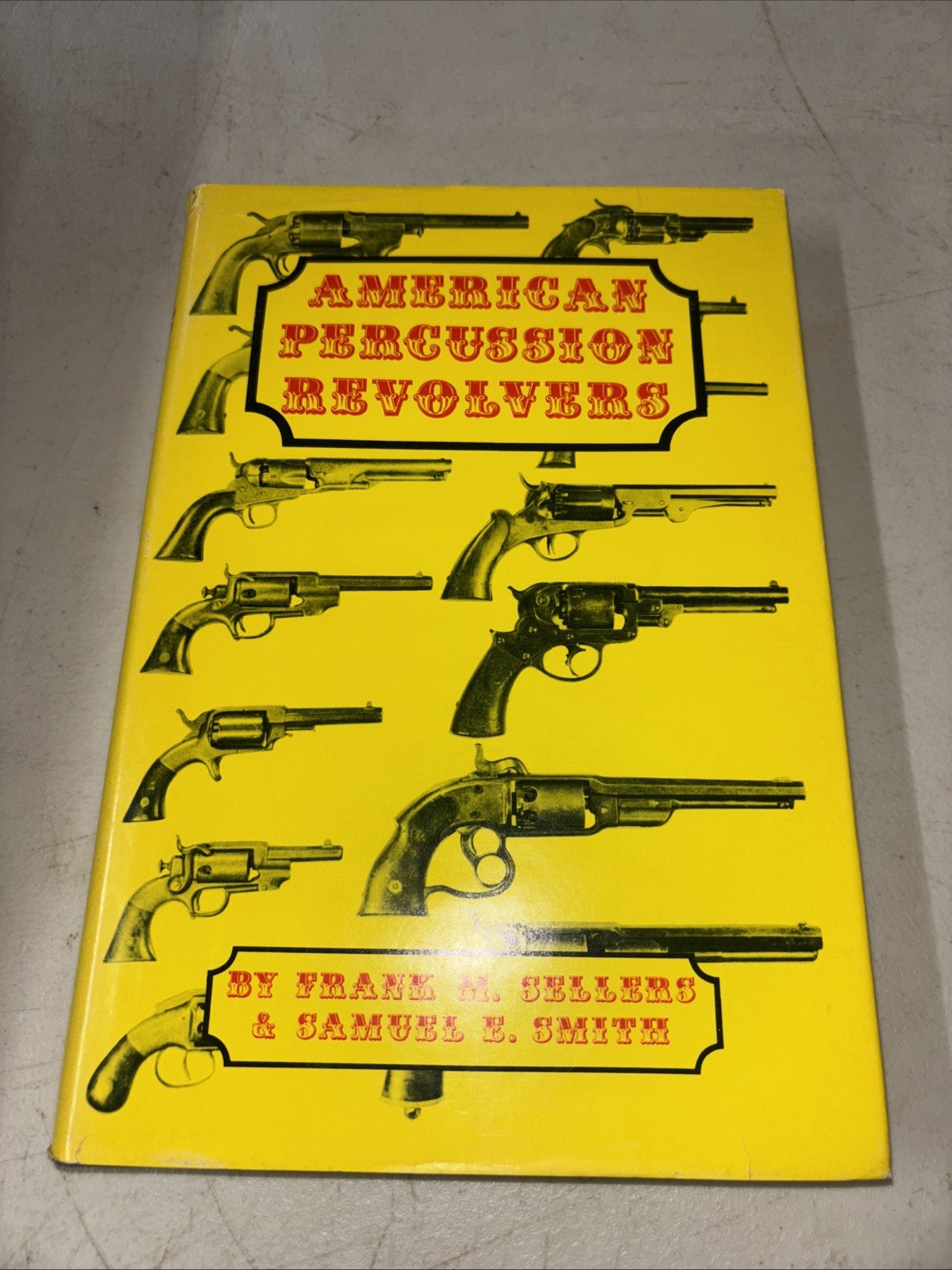 American Percussion Revolvers by Frank Sellers & Samuel Smith 1971 HCDJ