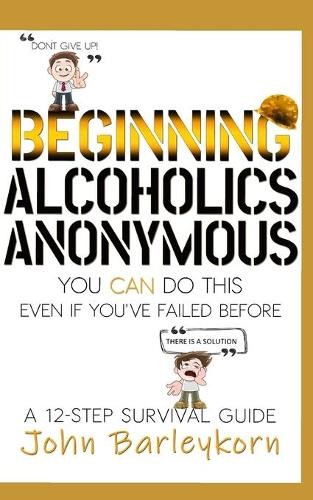 John Barleykorn Beginning Alcoholics Anonymous (Paperback) (UK IMPORT)