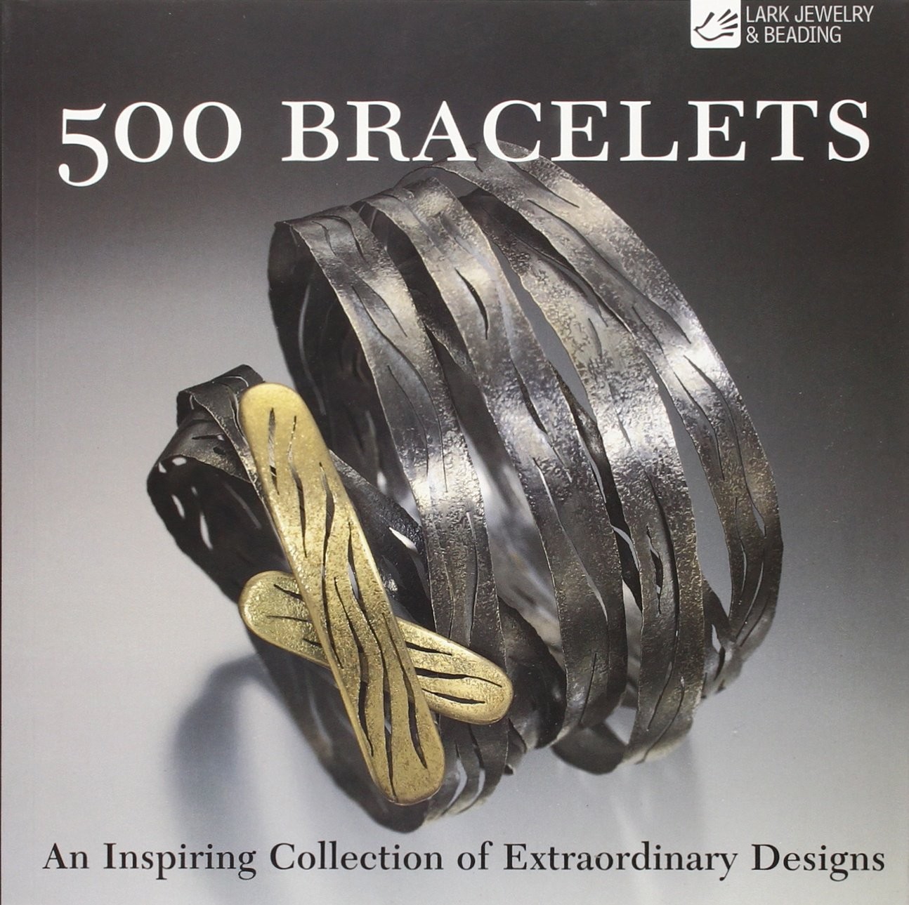 500 Bracelets: An Inspiring Collection of Extraordinary Designs (500 Series)